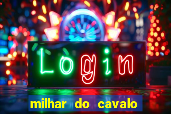 milhar do cavalo que mais sai